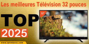 Lire la suite à propos de l’article La meilleure Télévision smart tv 32 pouces au Maroc. Prix et disponibilité 2025